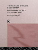 Taiwan and Chinese nationalism : national identity and status in international society /