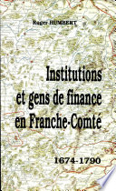 Institutions et gens de finance en Franche-Comté : 1674-1790 /