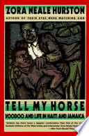 Tell my horse : voodoo and life in Haiti and Jamaica /