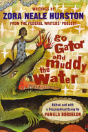 Go gator and muddy the water : writings /