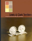Lewis & Clark Territory : contemporary artists revisit place, race, and memory /