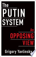The Putin system : an opposing view /