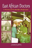East African doctors : a history of the modern profession /