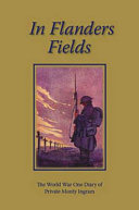 In Flanders fields : the World War One diary of Private Monty Ingram /