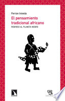 El pensamiento tradicional africano : regreso al planeta negro /