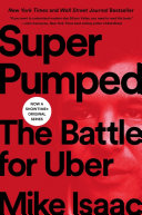 Super pumped : the battle for Uber /