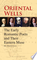 Oriental Wells : The Early Romantic Poets and Their Eastern Muse /