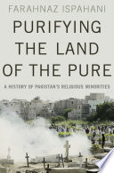 Purifying the land of the pure : Pakistan's religious minorities /