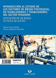 Introducción al estudio de los factores de riesgo psicosocial en trabajadoras y trabajadores del sector pesquero : aplicación en un buque de pesca de altura /