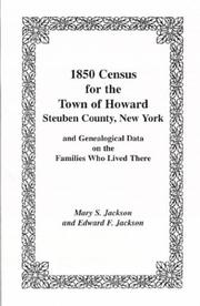 1850 census for the town of Howard, Steuben County, New York and genealogical data on the families who lived there /