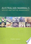 Australian mammals : biology and captive management /