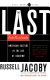 The last intellectuals : American culture in the age of academe : with a new introduction by the author /