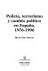 Policía, terrorismo y cambio político en España, 1976-1996 /