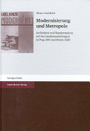 Modernisierung und Metropole : Architektur und Repräsentation auf den Landesausstellungen in Prag 1891 und Brünn 1928 /