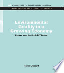 Environmental quality in a growing economy : essays from the sixth RFF forum /