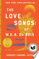 The love songs of W. E. B. Du Bois : A Novel /