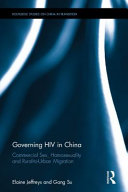 Governing HIV in China : commercial sex, homosexuality and rural-to-urban migration /