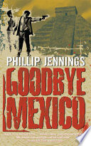 Goodbye Mexico /