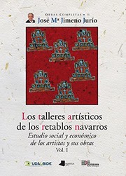Los talleres artísticos de los retablos navarros : estudio social y económico de los artistas y sus obras /