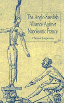 The Anglo-Swedish alliance against Napoleonic France /