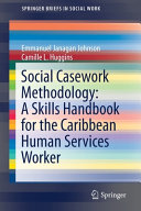 Social casework methodology : a skills handbook for the Caribbean human services worker /