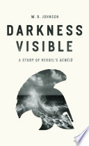 Darkness visible : a study of Vergil's Aeneid /