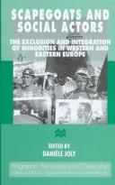 Scapegoats and social actors : the exclusion and integration of minorities in Western and Eastern Europe /