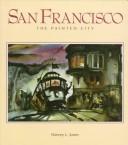 San Francisco : the painted city /