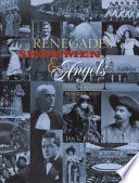 Renegades, showmen & angels : a theatrical history of Fort Worth from 1873-2001 /