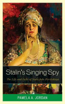 Stalin's singing spy : the life and exile of Nadezhda Plevitskaya /