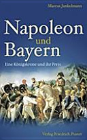 Napoleon und Bayern /