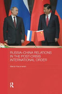 Russia-China relations in the post-crisis international order /