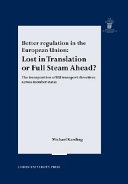 Better regulation in the European Union : lost in translation or full steam ahead : the transposition of EU transport directives across member states /