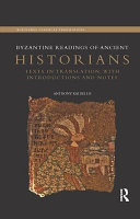 Byzantine readings of ancient historians : texts in translation with introductions and notes /