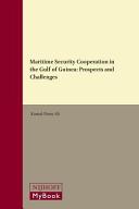 Maritime security cooperation in the Gulf of Guinea : prospects and challenges /