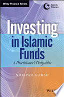 Investing in Islamic funds : a practitioner's perspective /