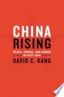 China rising : peace, power, and order in East Asia /