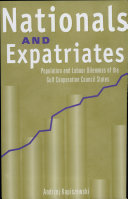 Nationals and expatriates : population and labour dilemmas of the Gulf Cooperation Council States /
