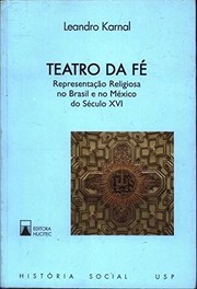 Teatro da fé : representação religiosa no Brasil e no México do século XVI /