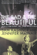 The bad  the beautiful : Hollywood in the fifties /