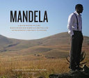 Mandela : a film and historical companion : a major motion picture based on Nelson Mandela's bestselling autobiography Long walk to freedom /