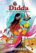 Didda : the warrior queen of Kashmir /