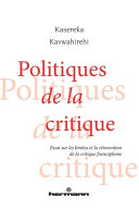 Politiques de la critique : essai sur les limites et la re��invention de la critique francophone /