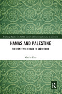 Hamas and Palestine : the contested road to statehood /