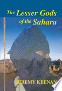 The lesser gods of the Sahara : social change and contested terrain amongst the Tuareg of Algeria /