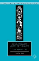 Saint Margaret, Queen of the Scots : a life in perspective /