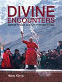 Divine encounters : sacred rituals and ceremonies in Asia /