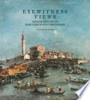 Eyewitness views : making history in eighteenth-century Europe /
