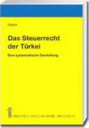 Das Steuerrecht der Türkei : eine systematische Darstellung /