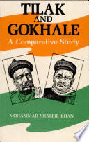 Tilak and Gokhale : a comparative study of their socio-politico-economic programmes of reconstruction /